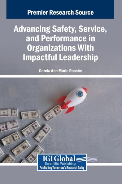 Advancing Safety Service and Performance in Organizations With Impactful Leadership