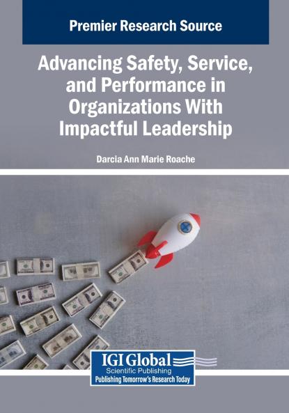 Advancing Safety Service and Performance in Organizations With Impactful Leadership
