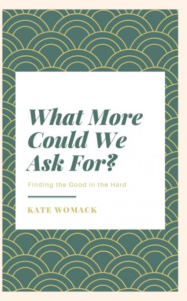 What More Could We Ask For?