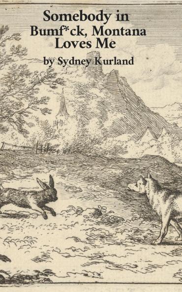 Somebody in Bumf*ck Montana Loves Me