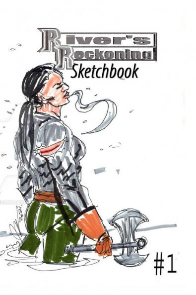 River's Reckoning Sketchbook #1