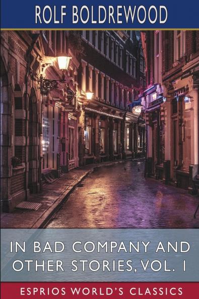 In Bad Company and Other Stories Vol. 1 (Esprios Classics)