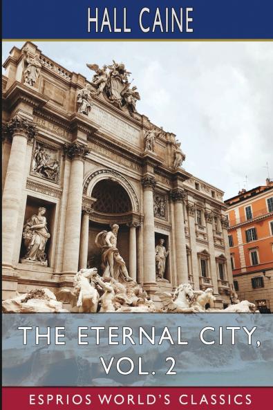 The Eternal City Vol. 2 (Esprios Classics)