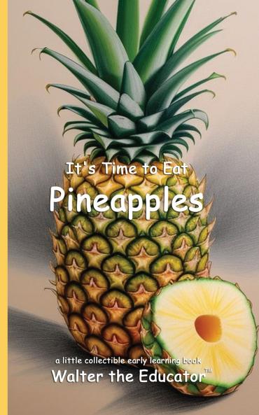 It's Time to Eat Pineapples