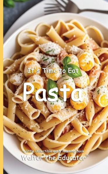 It's Time to Eat Pasta