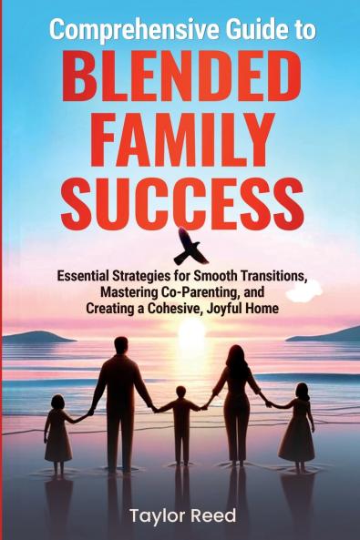 Comprehensive Guide to Blended Family Success