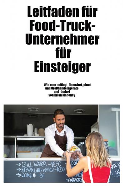 Leitfaden für Food-Truck-Unternehmer für Einsteiger