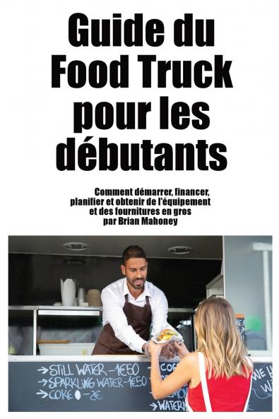 Guide du  Food Truck  pour les  débutants