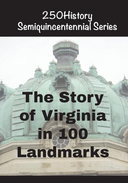 The Story of Virginia In 100 Landmarks