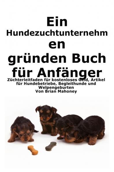 Ein Hundezuchtunternehmen gr��nden Buch f��r Anf��nger