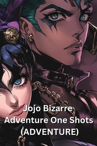 Jojo Bizarre  Adventure One Shots  (ADVENTURE)