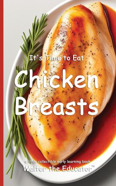 It's Time to Eat Chicken Breasts