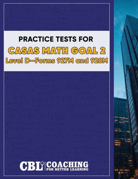 Practice Tests for CASAS Math GOAL 2  Level D Forms 927M and 928M