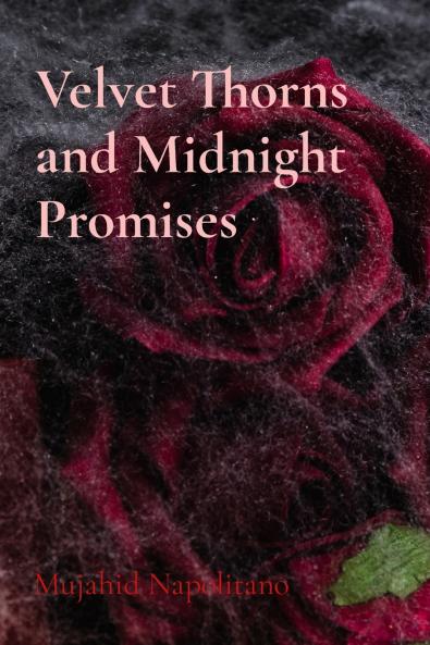 Velvet Thorns and Midnight Promises