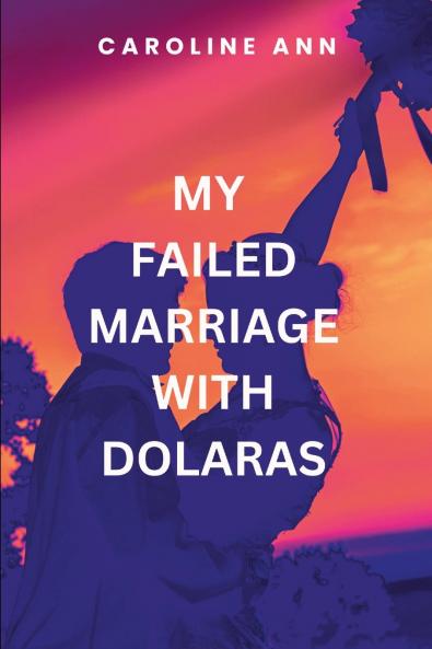 My Failed Marriage With Dolaras