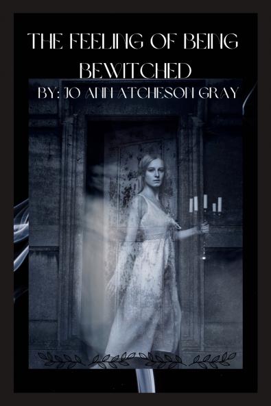 The Feeling of Being Bewitched