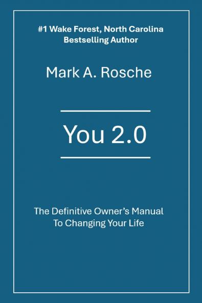 You 2.0 The Definitive Owner's Manual to Changing Your Life