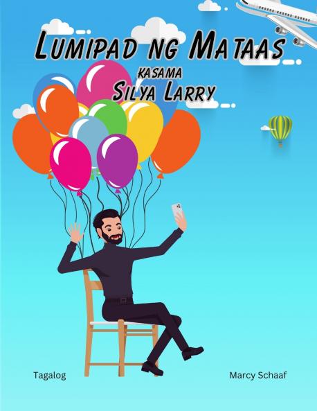 Lumipad ng Mataas  kasama  Silya Larry (Tagalog English Bilingual) Lawnchair Larry