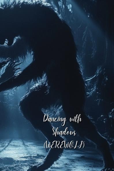 Dancing with Shadows (Werewolf)