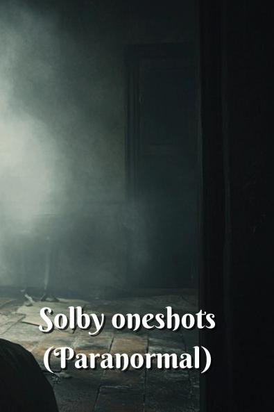 Solby oneshots (Paranormal)