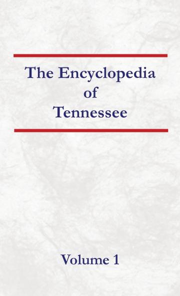 Encyclopedia of Tennessee Volume 1