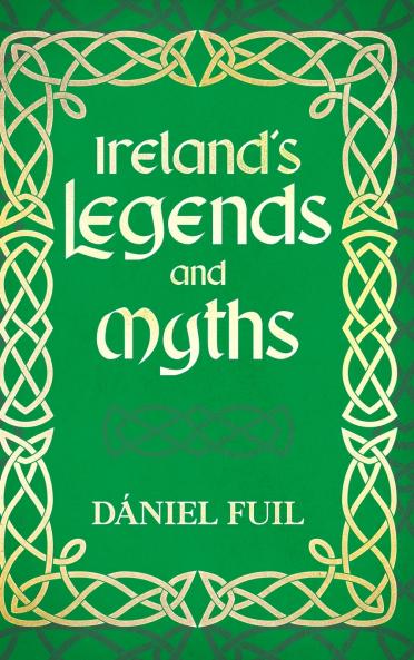 Ireland's Legends and Myths