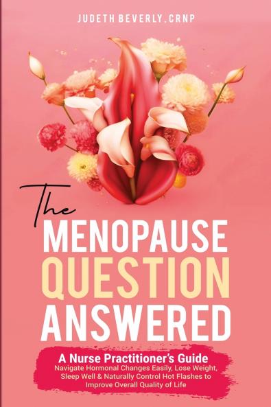 THE MENOPAUSE QUESTION ANSWERED