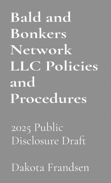Bald and Bonkers Network LLC Policies and Procedures
