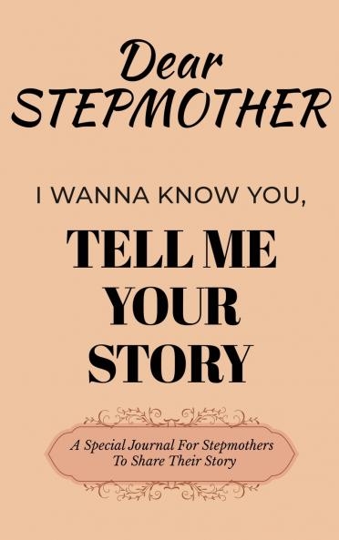 Dear Stepmom Guided Journal For Memory Keepsake I Wanna Know You Tell Me Your Story