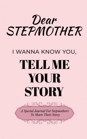Dear Stepmom Guided Journal For Memory Keepsake I Wanna Know You Tell Me Your Story