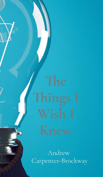 The Things I Wish I Knew