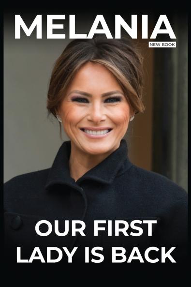 New Melania Trump Book Our First Lady Is Back By Susan Stone