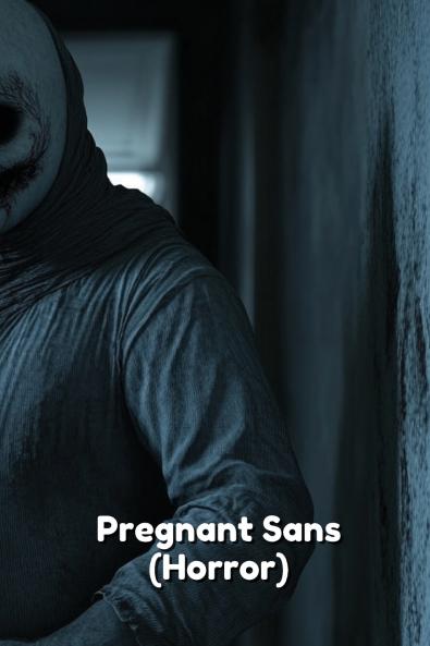 Pregnant Sans  (Horror)