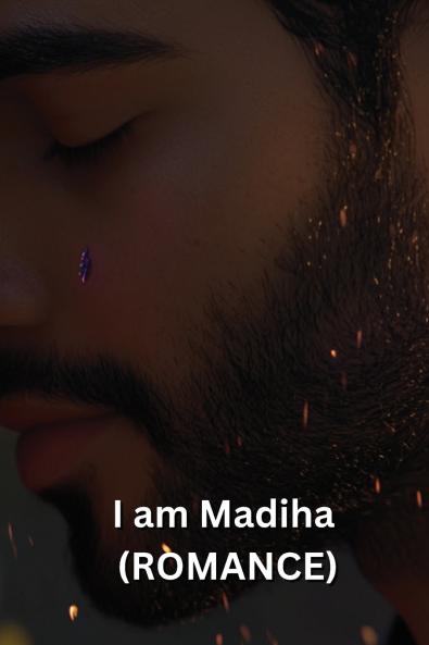 I am Madiha (ROMANCE)