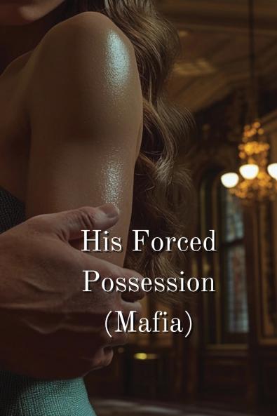 His Forced Possession