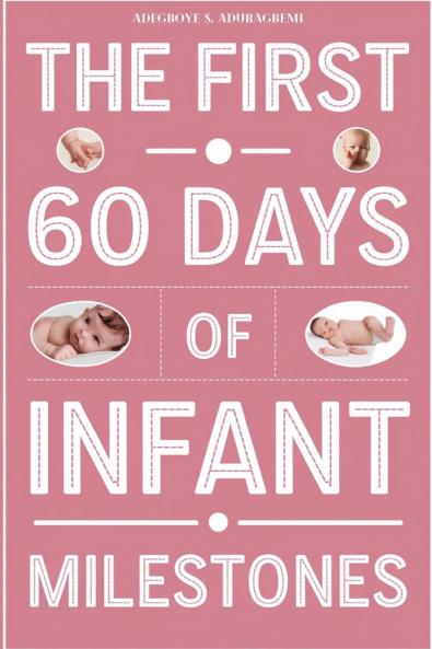 The First 60 Days of Infant Milestones