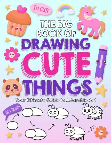 The Big Book of Drawing Cute Things