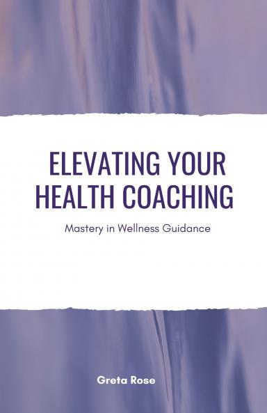 Elevating Your Health Coaching