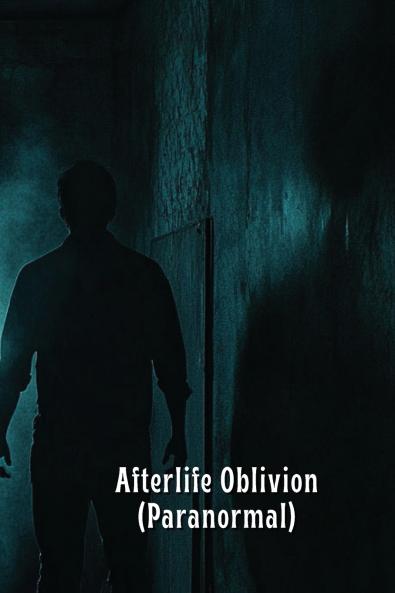 Afterlife Oblivion (Paranormal)