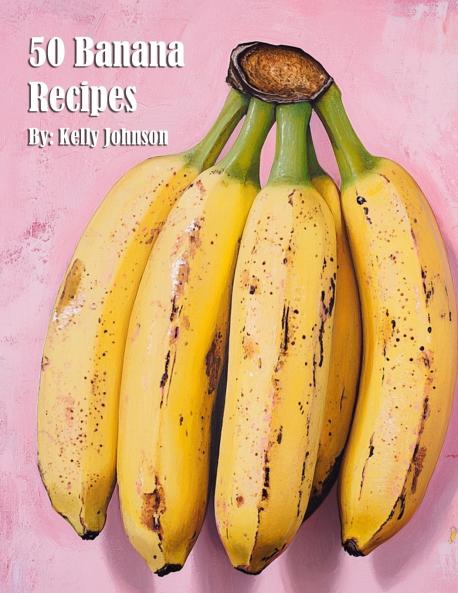 50 Banana Recipes