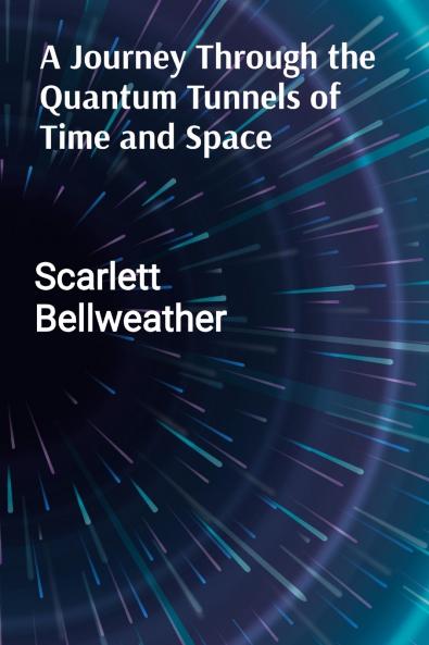 A Journey Through the Quantum Tunnels of Time and Space