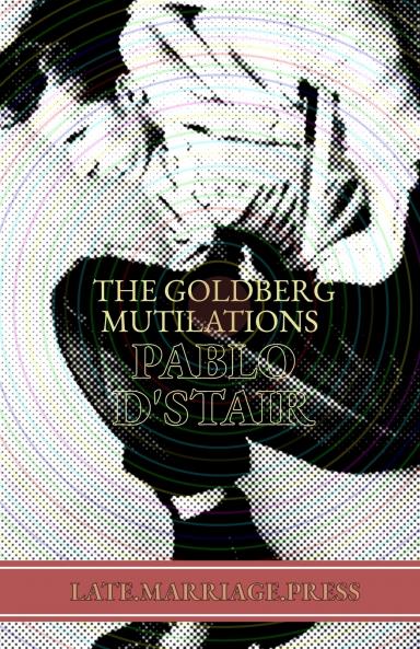 The Goldberg Mutilations