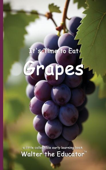 It's Time to Eat Grapes