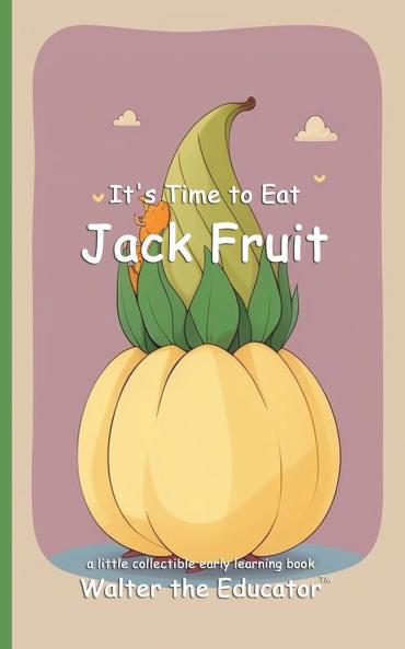 It's Time to Eat Jack Fruit