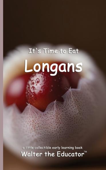 It's Time to Eat Longans