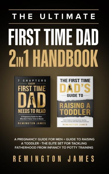 The Ultimate First Time Dad 2in1 Handbook