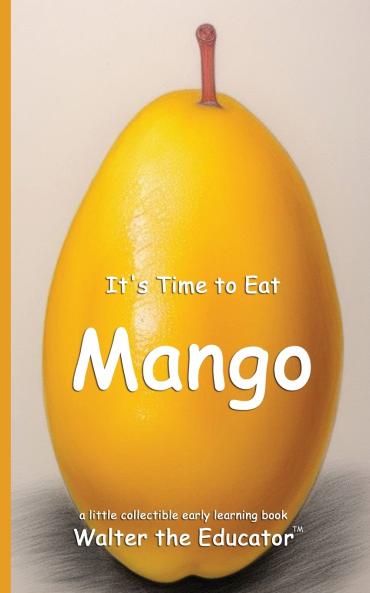 It's Time to Eat Mango