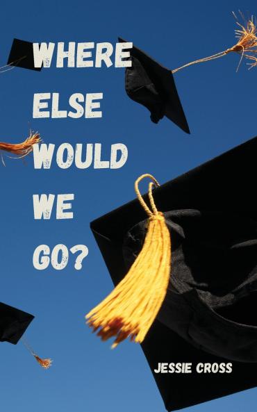 Where Else Would We Go?