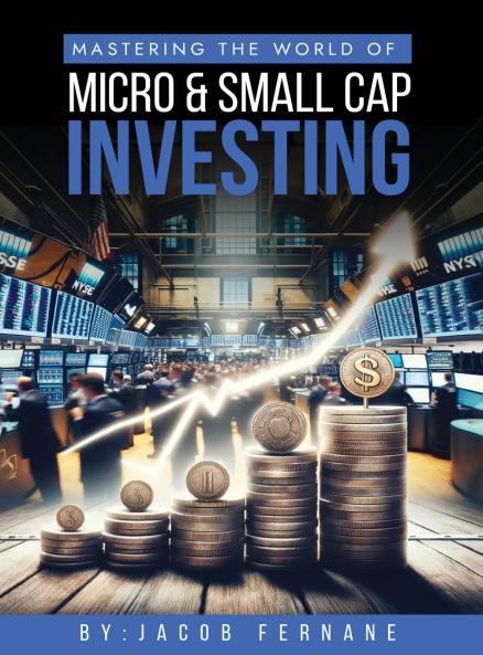Mastering the World of Micro and Small Cap Investing