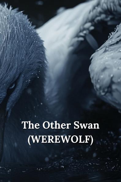 The Other Swan (WEREWOLF)